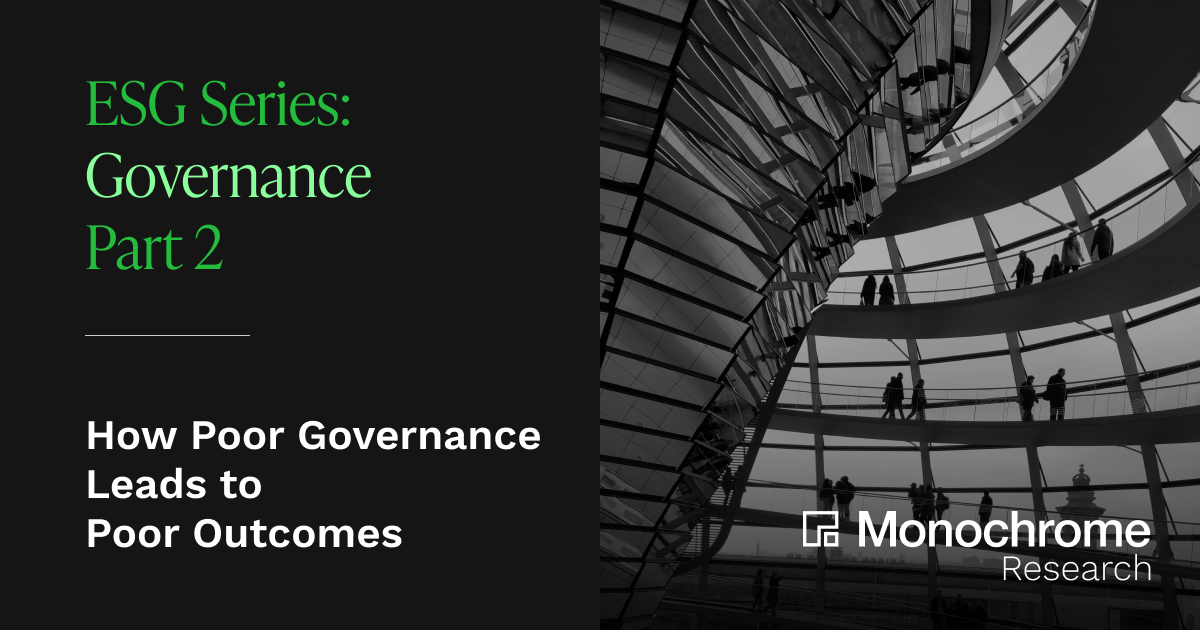ESG Series - Governance Part 2: How Poor Governance Leads to Poor Outcomes
