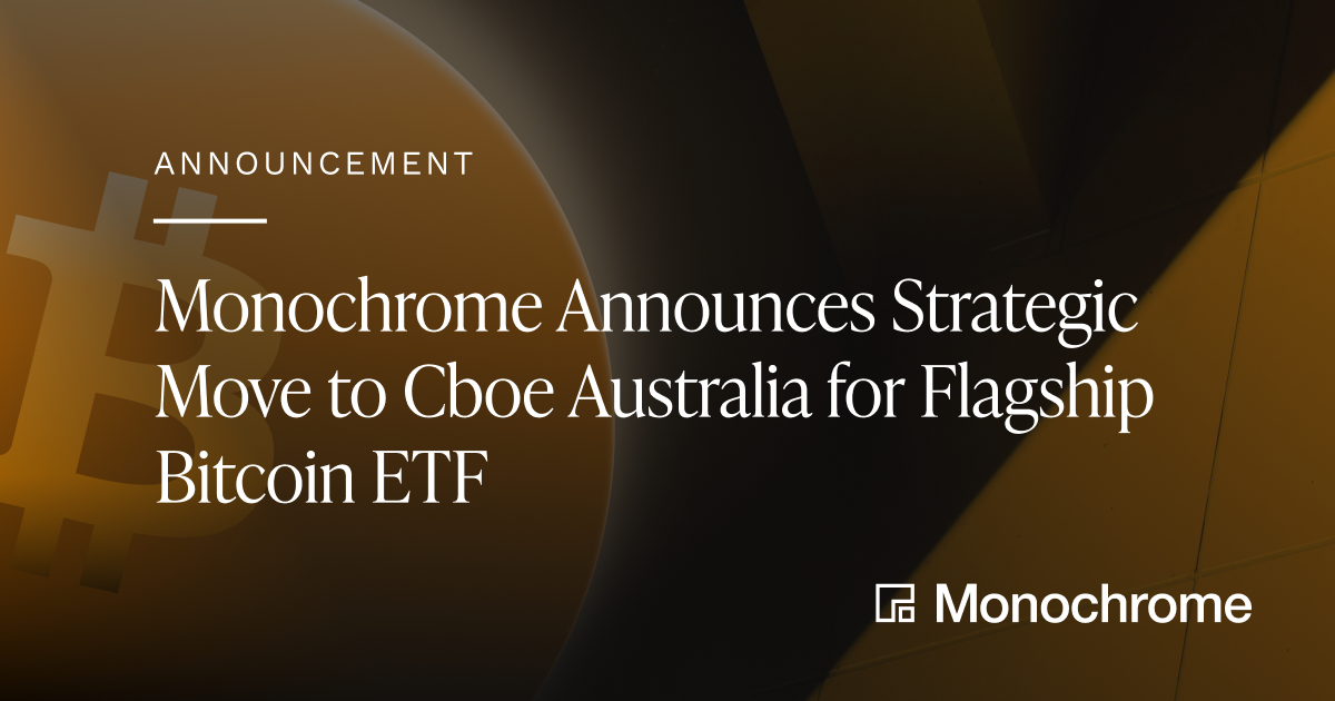 Monochrome Announces Strategic Move to Cboe Australia for Flagship Bitcoin ETF