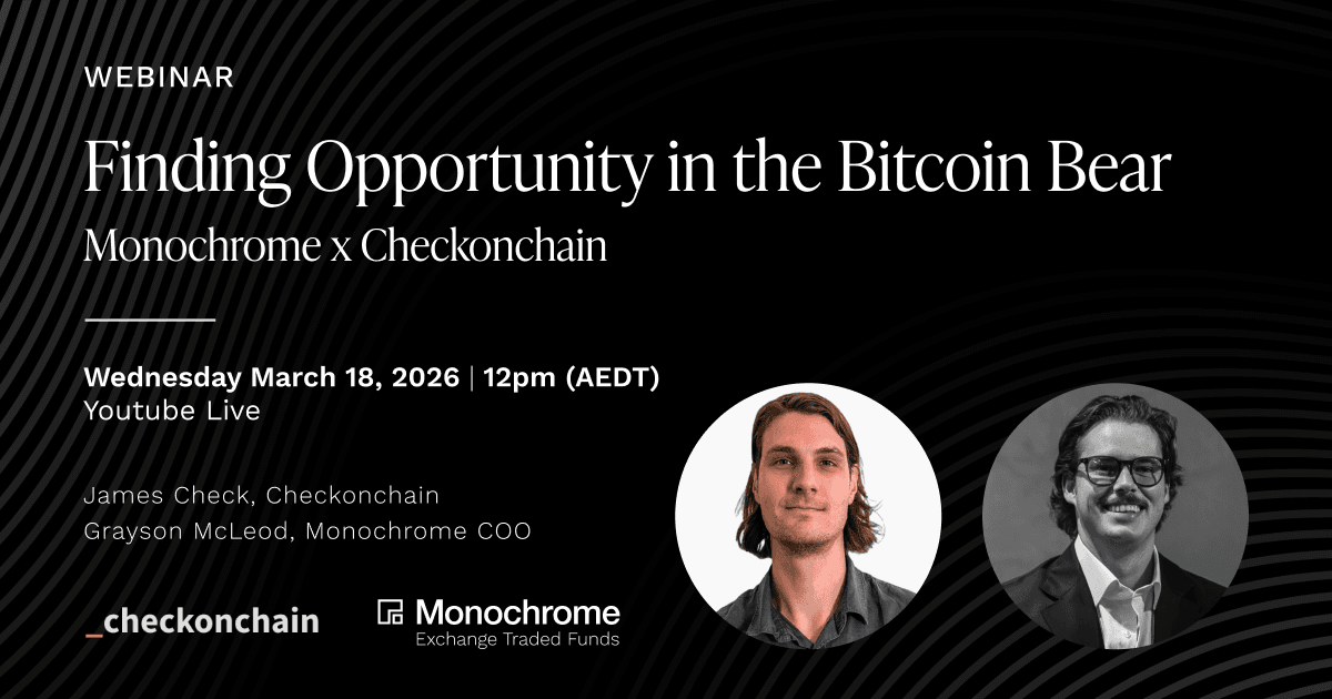 Webinar: Monochrome x Checkonchain | Finding Opportunity in the Bitcoin Bear