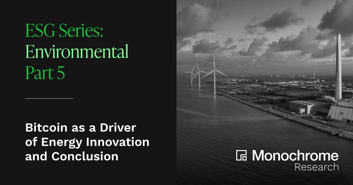 ESG Series - Environmental Part 5: Bitcoin as a Driver of Energy Innovation & Series Conclusion